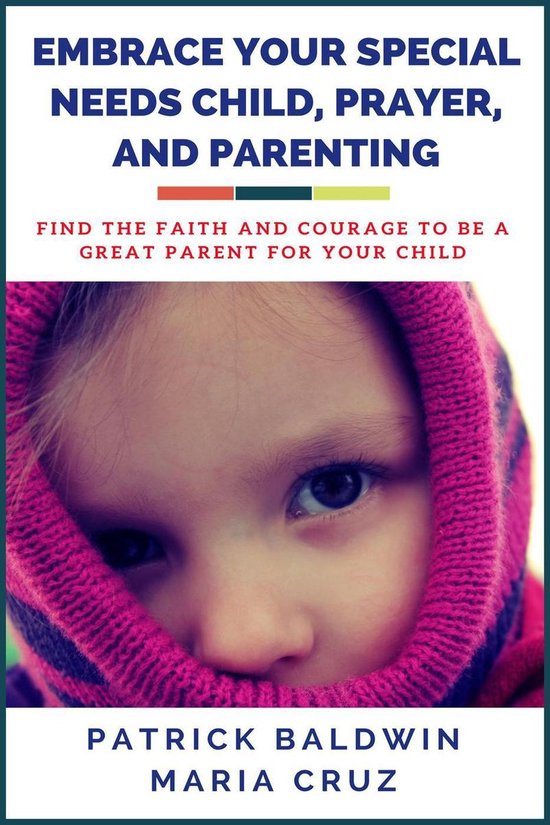 Embrace Your Special Needs Child, Prayer, and Parenting: Fin ... - cover