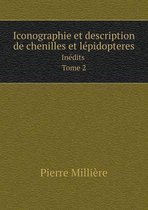 Iconographie et description de chenilles et lepidopteres Inedits Tome 2