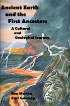 Ancient Earth and the First Ancestors: A Cultural and Geological Journey