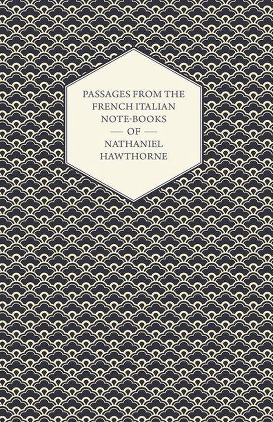 Passages from the French Italian Note-Books of Nathaniel Haw ... - cover