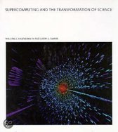 Supercomputing and the Transformation of Science