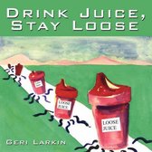 Drink Juice, Stay Loose