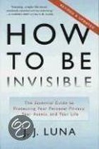 How To Be Invisible