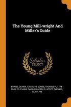 The Young Mill-Wright and Miller's Guide