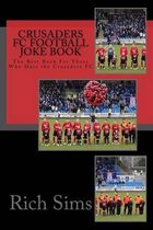 CRUSADERS FC Football Joke Book