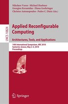 Lecture Notes in Computer Science 10824 - Applied Reconfigurable Computing. Architectures, Tools, and Applications