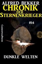 Alfred Bekker's Chronik der Sternenkrieger 14 - Dunkle Welten - Chronik der Sternenkrieger #14