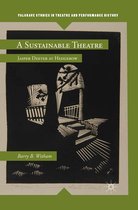 Palgrave Studies in Theatre and Performance History - A Sustainable Theatre