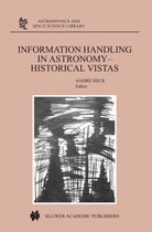 Astrophysics and Space Science Library- Information Handling in Astronomy - Historical Vistas