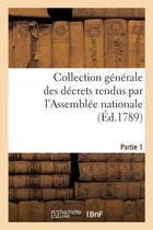 Sciences Sociales- Collection Générale Des Décrets Rendus Par l'Assemblée Nationale. Partie 1