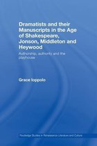 Dramatists And Their Manuscripts In The Age Of Shakespeare,