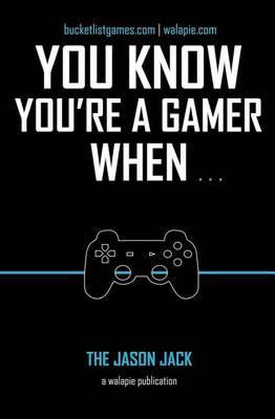 You Know You’re a Gamer When