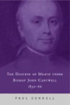 The Diocese of Meath Under John Cantwell,1830-1866