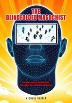 The Blindfolded Masochist: Creation Versus Destruction