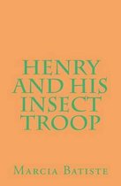 Henry and His Insect Troop