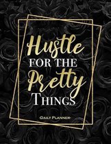 Hustle for the Pretty Things Daily Planner