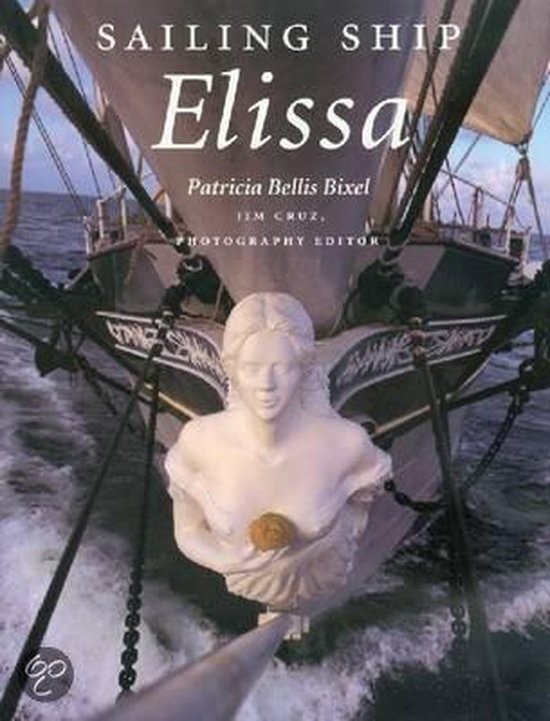 Sailing Ship Elissa, Patricia Bellis Bixel 9780890968260 Boeken