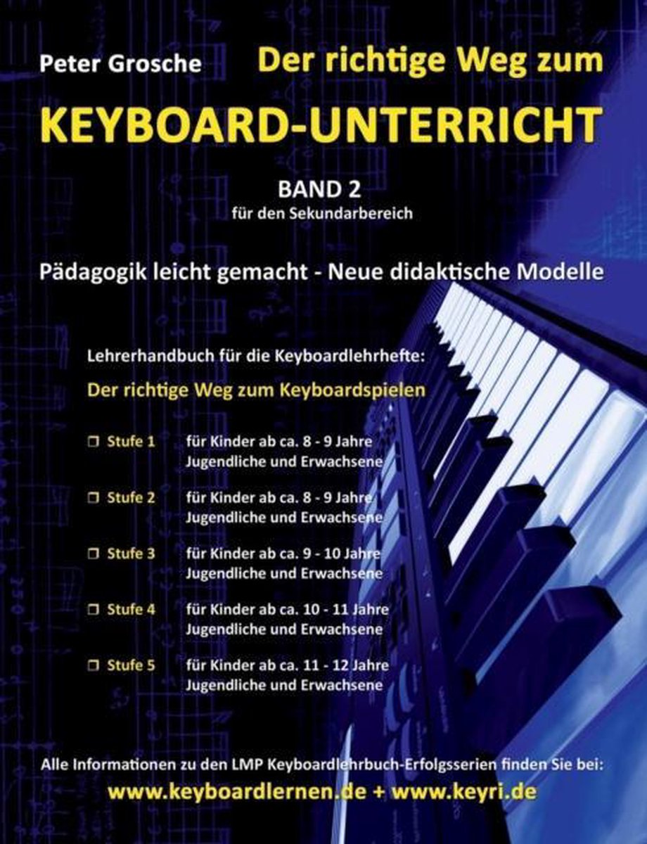 Der richtige Weg zum Keyboard-Unterricht - Band 2, Peter Grosche |  9783842375451 | Boeken | bol.com