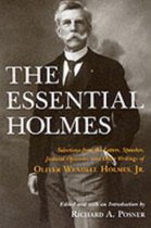 The Essential Holmes - Selections from the Letters, Speeches, Judicial Opinions, & Other Writings of Oliver Wendell Holmes Jr (Paper)