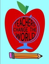 Teachers Change The World