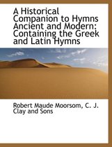 A Historical Companion to Hymns Ancient and Modern