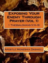 Exposing Your Enemy Through Prayer