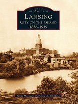 Images of America - Lansing, City on the Grand