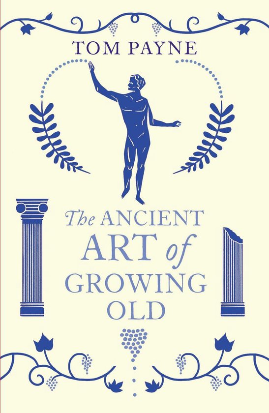 The Ancient Art of Growing Old - cover