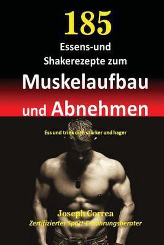185 Essens-und Shakerezepte Zum Muskelaufbau Und Abnehmen - cover