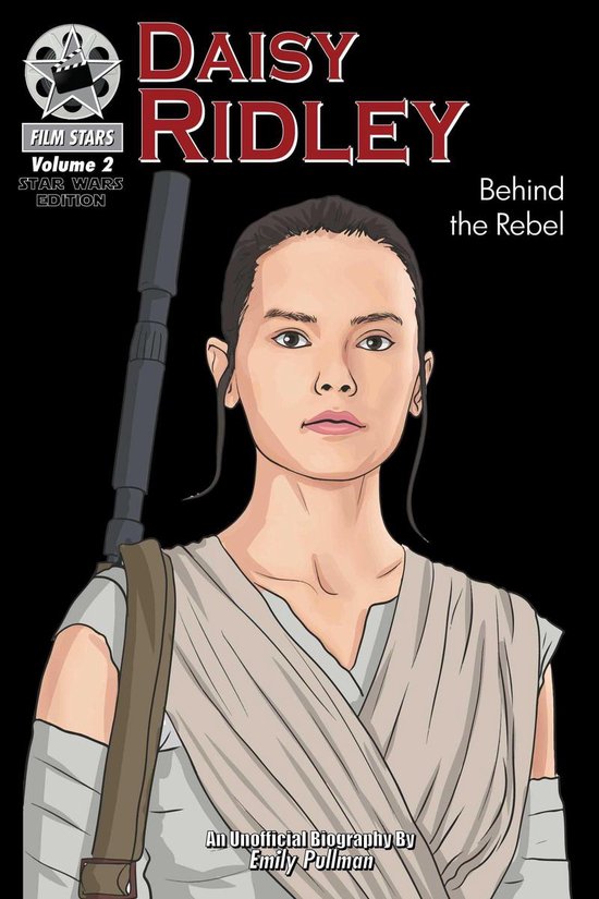 FilmStars 2 - Daisy Ridley: Behind the Rebel - cover