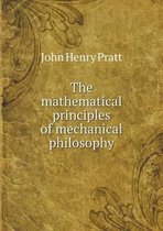 The Mathematical Principles of Mechanical Philosophy
