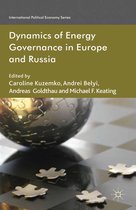 International Political Economy Series - Dynamics of Energy Governance in Europe and Russia