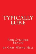 Typically Luke & Strange Beasts
