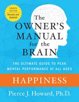 Owner's Manual for the Brain - Happiness: The Owner's Manual