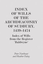 Index of Wills of the Archdeaconry of Sudbury 1439-1474