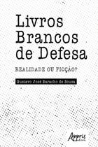 Livros Brancos de Defesa: Realidade ou Ficção?