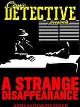 Classic Detective Presents - A Strange Disappearance