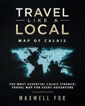 Travel Like a Local - Map of Calais