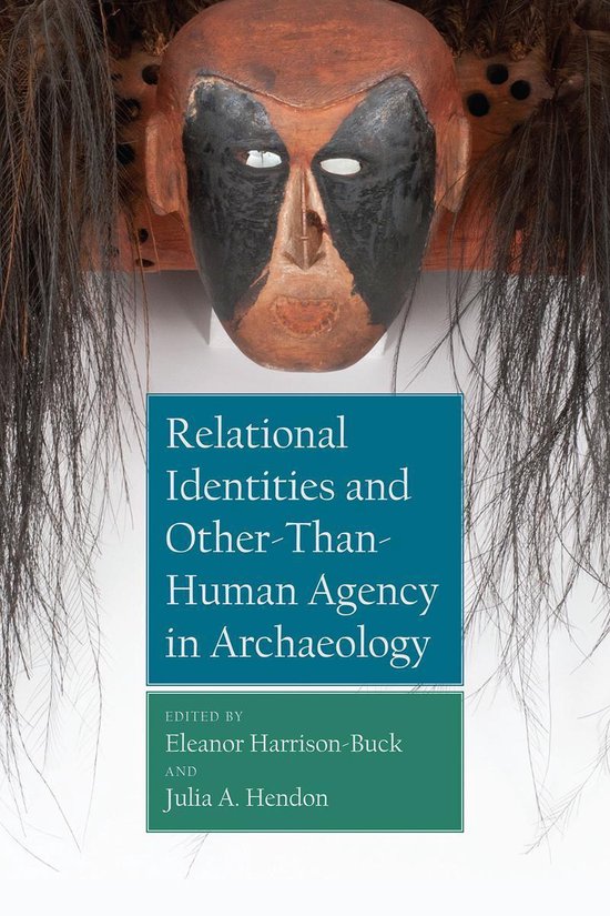 Relational Identities and Other-than-Human Agency in Archaeo ... - cover