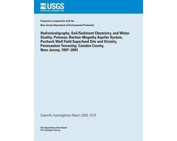 Hydrostratigraphy, Soil/Sediment Chemistry, and Water Quality, Potomac- Raritan-Magothy Aquifer System, Puchack Well Field Superfund Site and Vicinity, Pennsauken Township, Camden County, New Jersey, 1997?2001