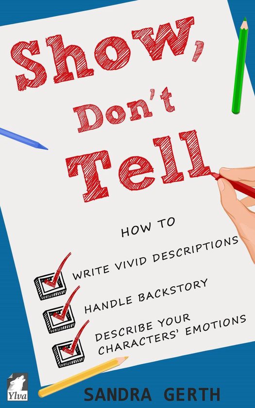 Writers' Guide series 3 - Show, Don't Tell - How to write vi ... - cover