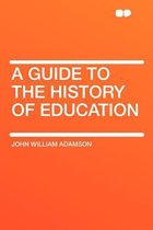 A Guide to the History of Education