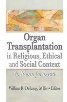 Organ Transplantation in Religious, Ethical, and Social Context