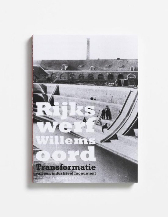 Cover van het boek 'Rijkswerf Willemsoord' van R. Schendelaar en Paul Groenendijk