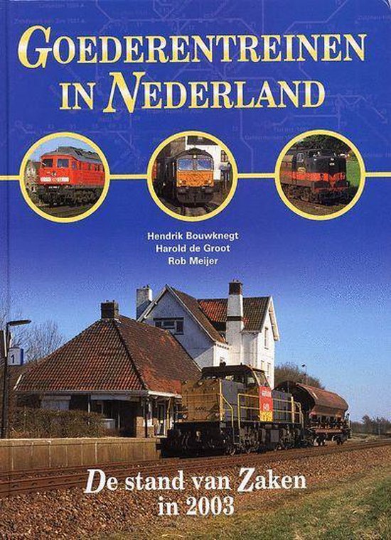 Goederentreinen in Nederland - H. Bouwknegt; Hans de Groot;  ... - cover