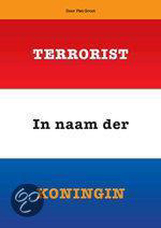 9789079762682 - Terrorist in naam der koningin