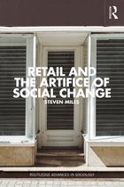 Routledge Advances in Sociology - Retail and the Artifice of Social Change
