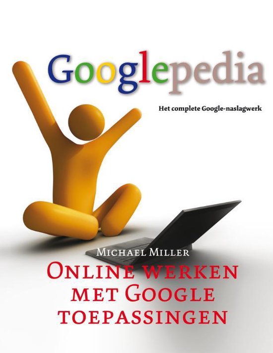Cover van het boek 'Googlepedia / 2 Online werken met Google toepassingen' van Mike Miller