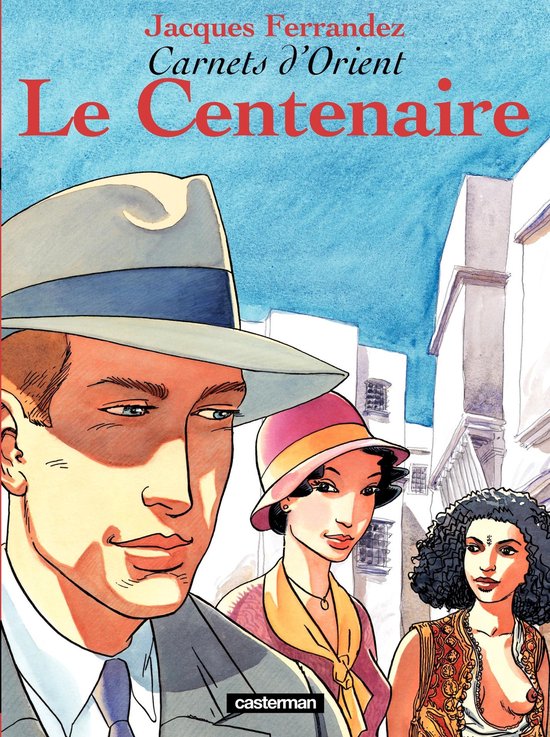 Carnets d'Orient 4 - Carnets d'Orient (Tome 4) - Le Centenaire