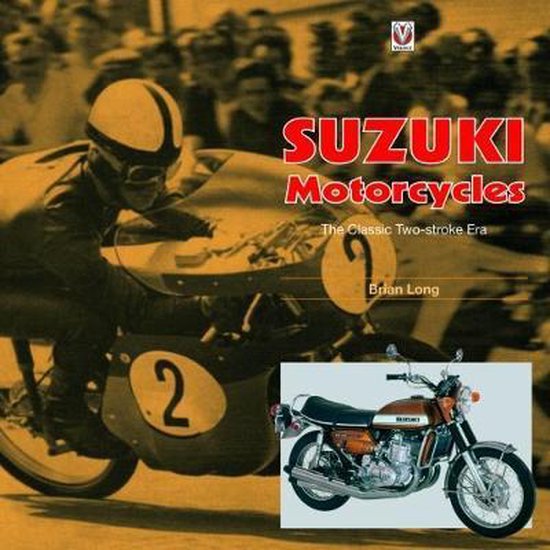 Suzuki Motorcycles - The Classic Two-Stroke Era: 1955 to 197 ... - cover